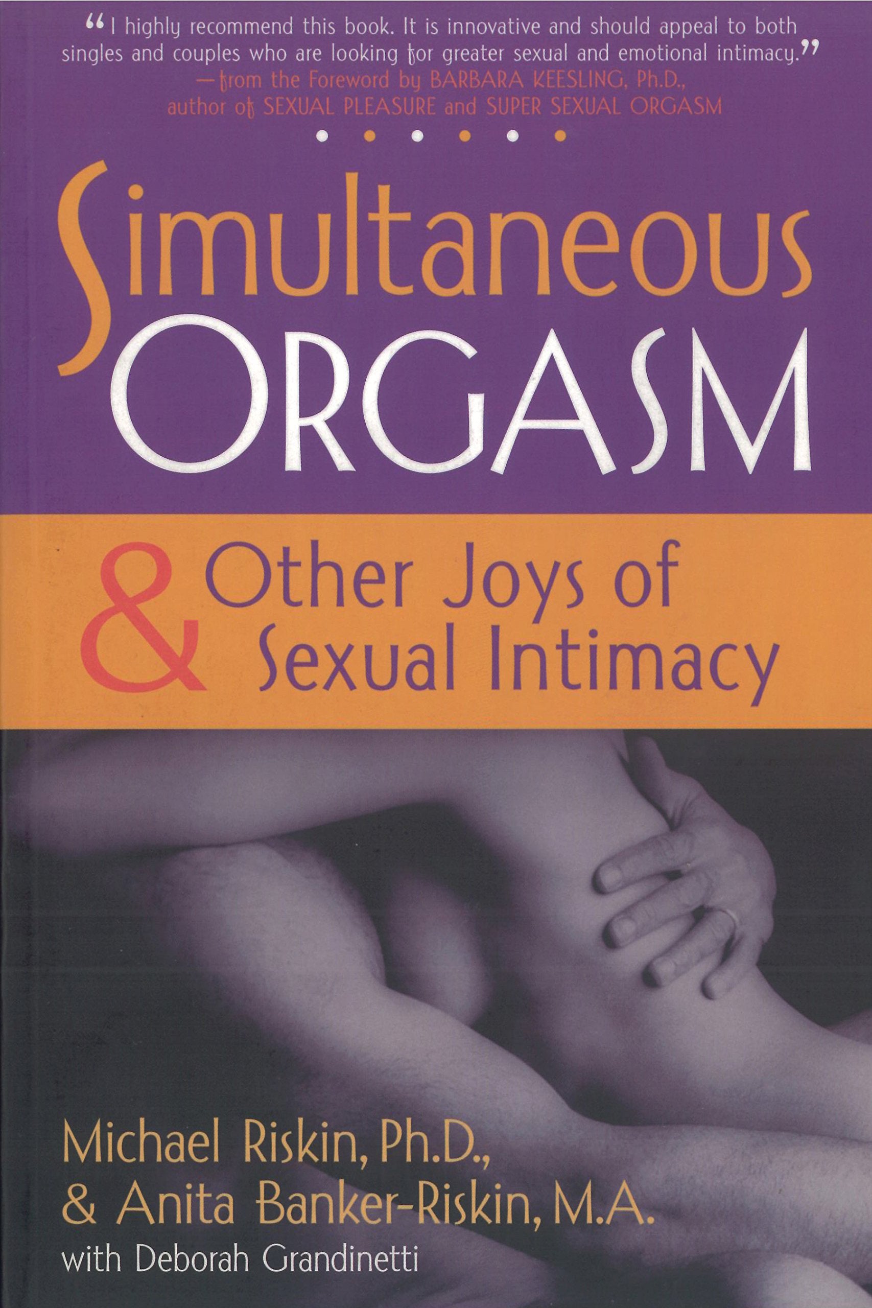 Simultaneous Orgasm: And Other Joys of Sexual Intimacy (Positively Sexual) Business, Finance & Career