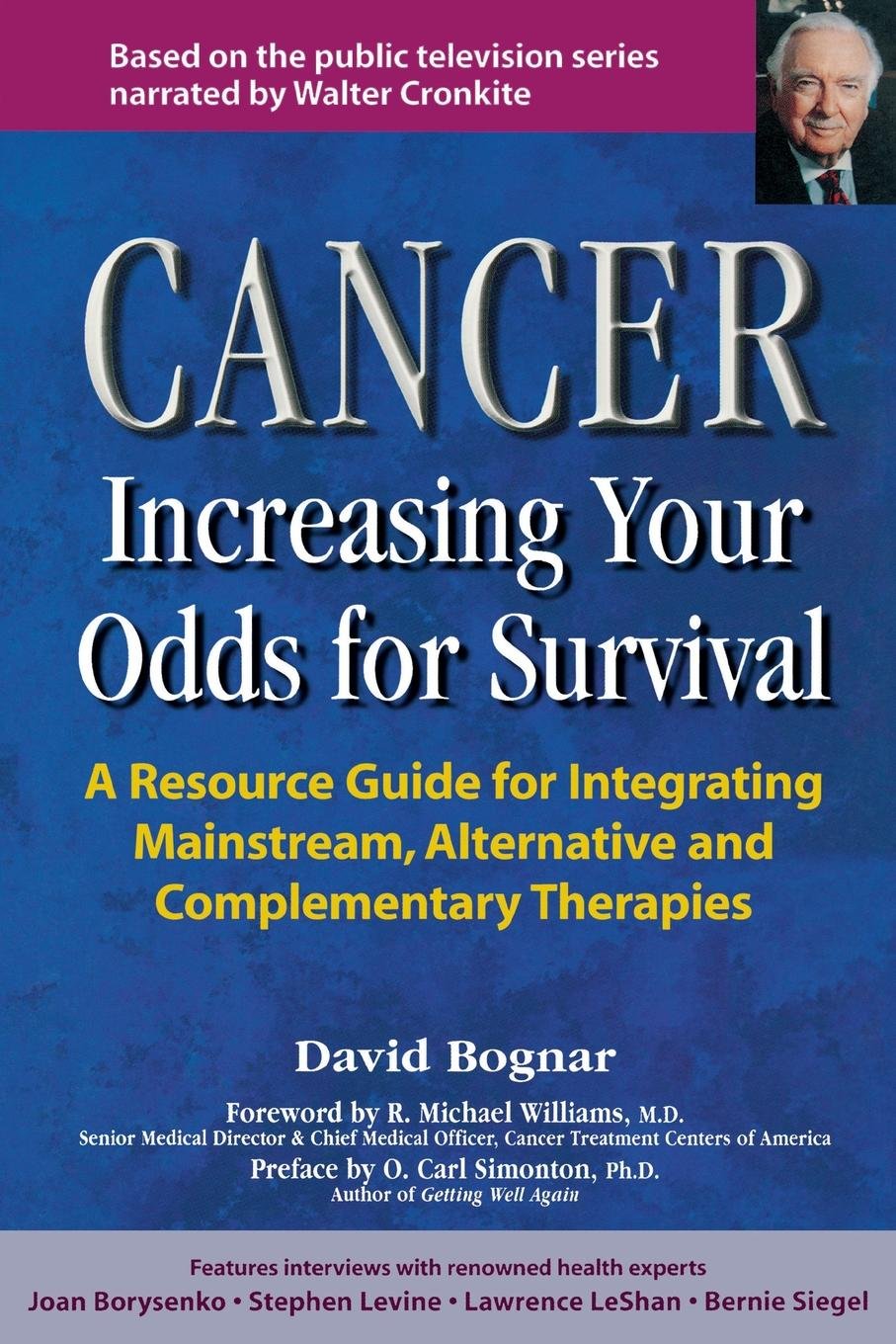 Cancer: Increasing Your Odds for Survival : A Resource Guide for Integrating Mainstream, Alternative and Complementary Therapies book