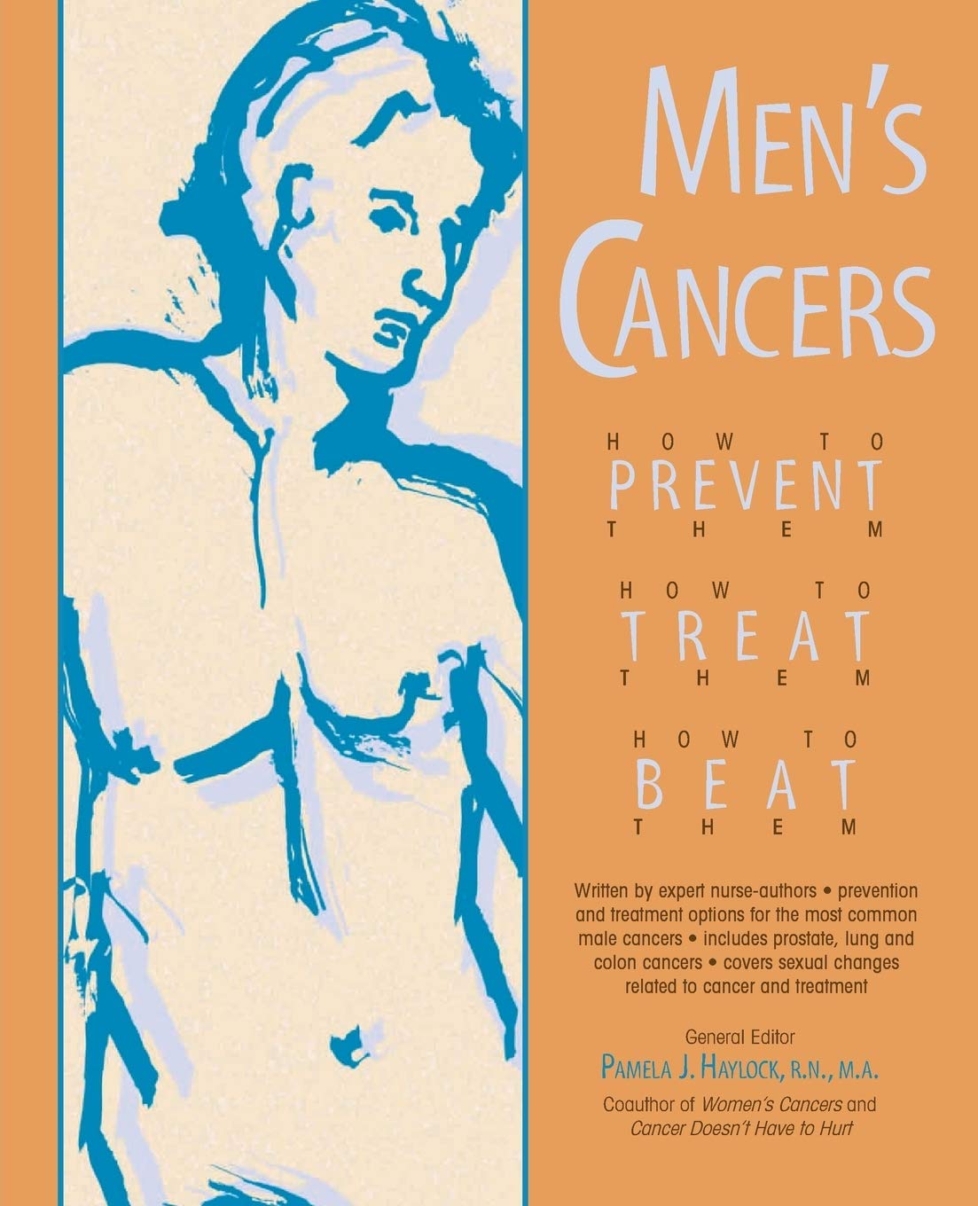 Men's Cancers: How to Prevent Them, How to Treat Them, How to Beat Them (Hunter House Cancer & Health Series) Medicine