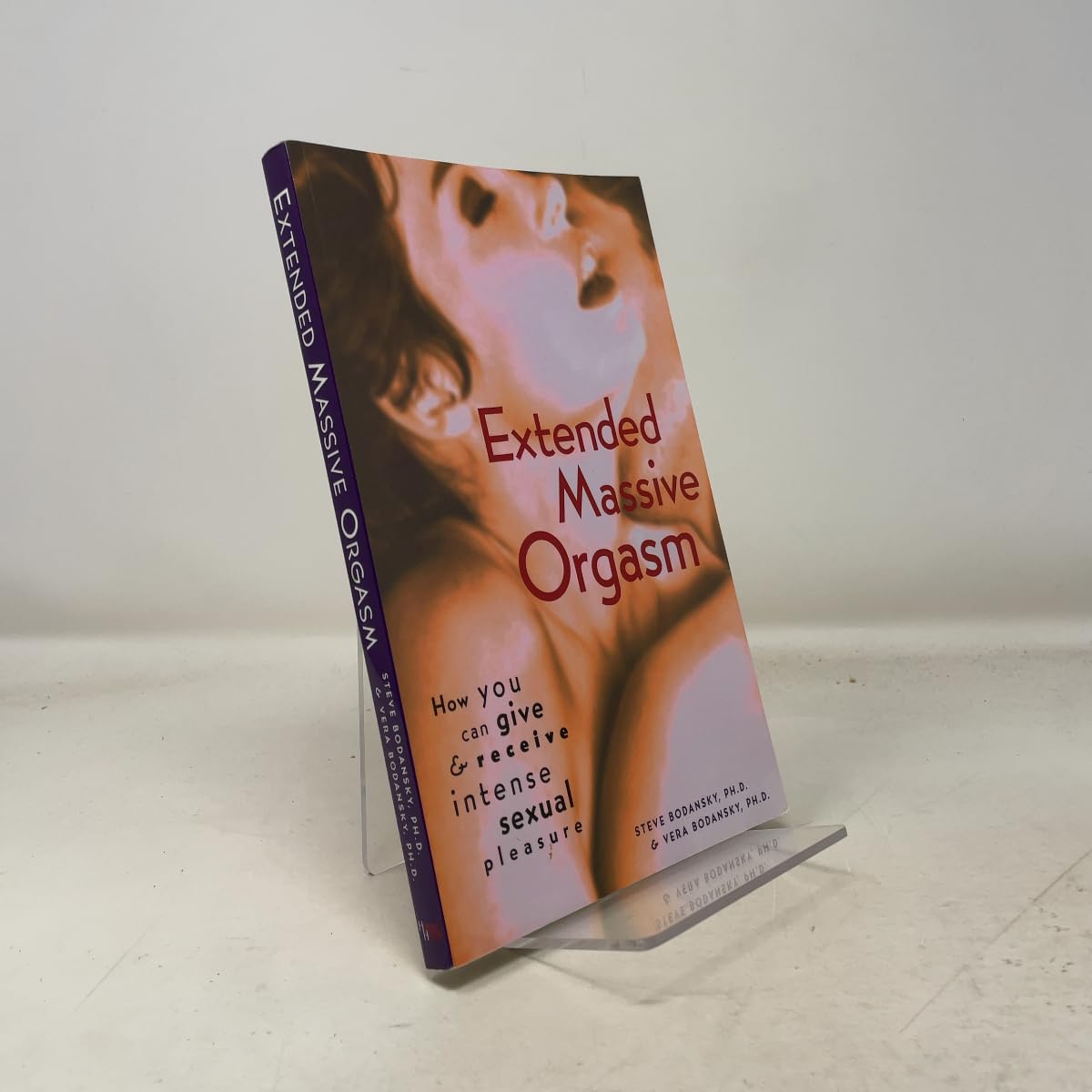 Extended Massive Orgasm: How You Can Give and Receive Intense Sexual Pleasure Partnership & Love