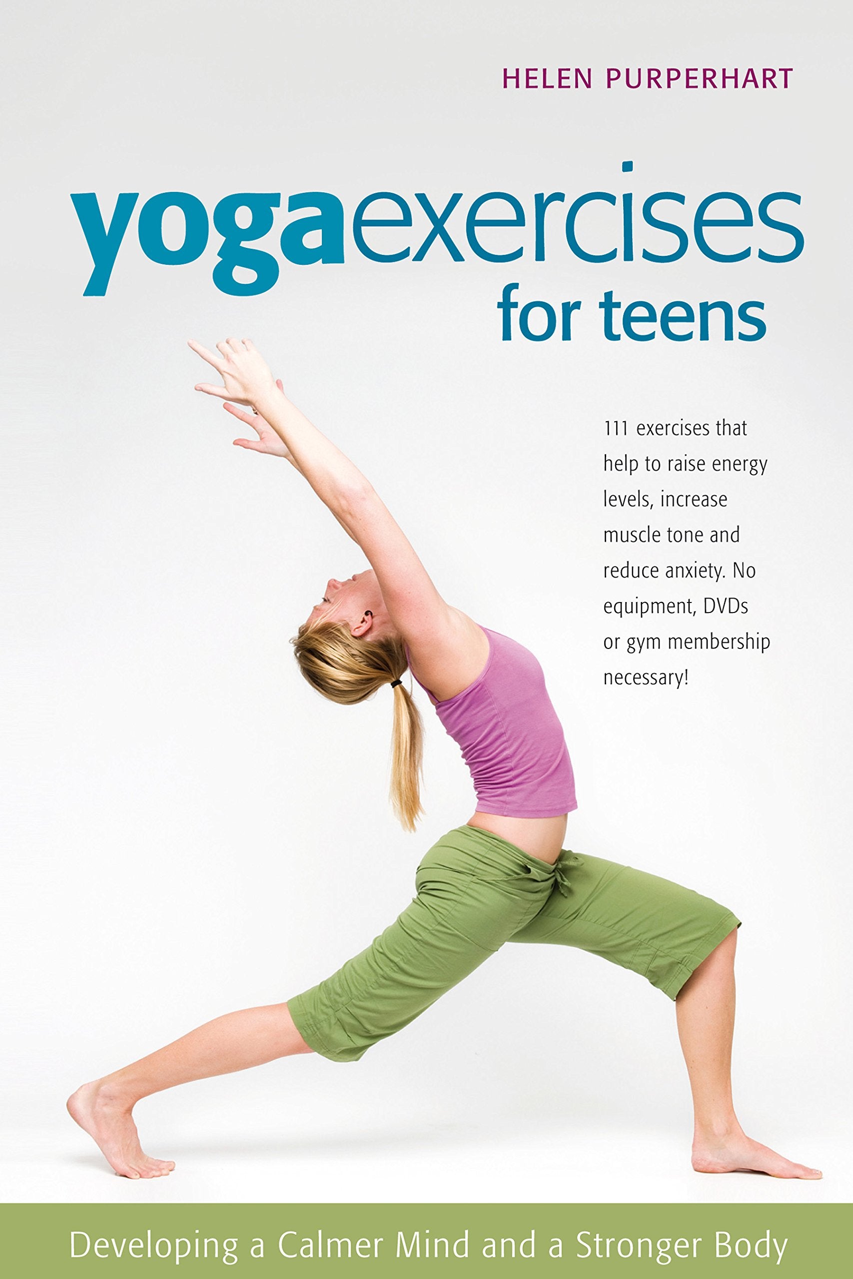 Yoga Exercises for Teens: Developing a Calmer Mind and a Stronger Body (Smartfun Book) Health, Nutrition & Fitness