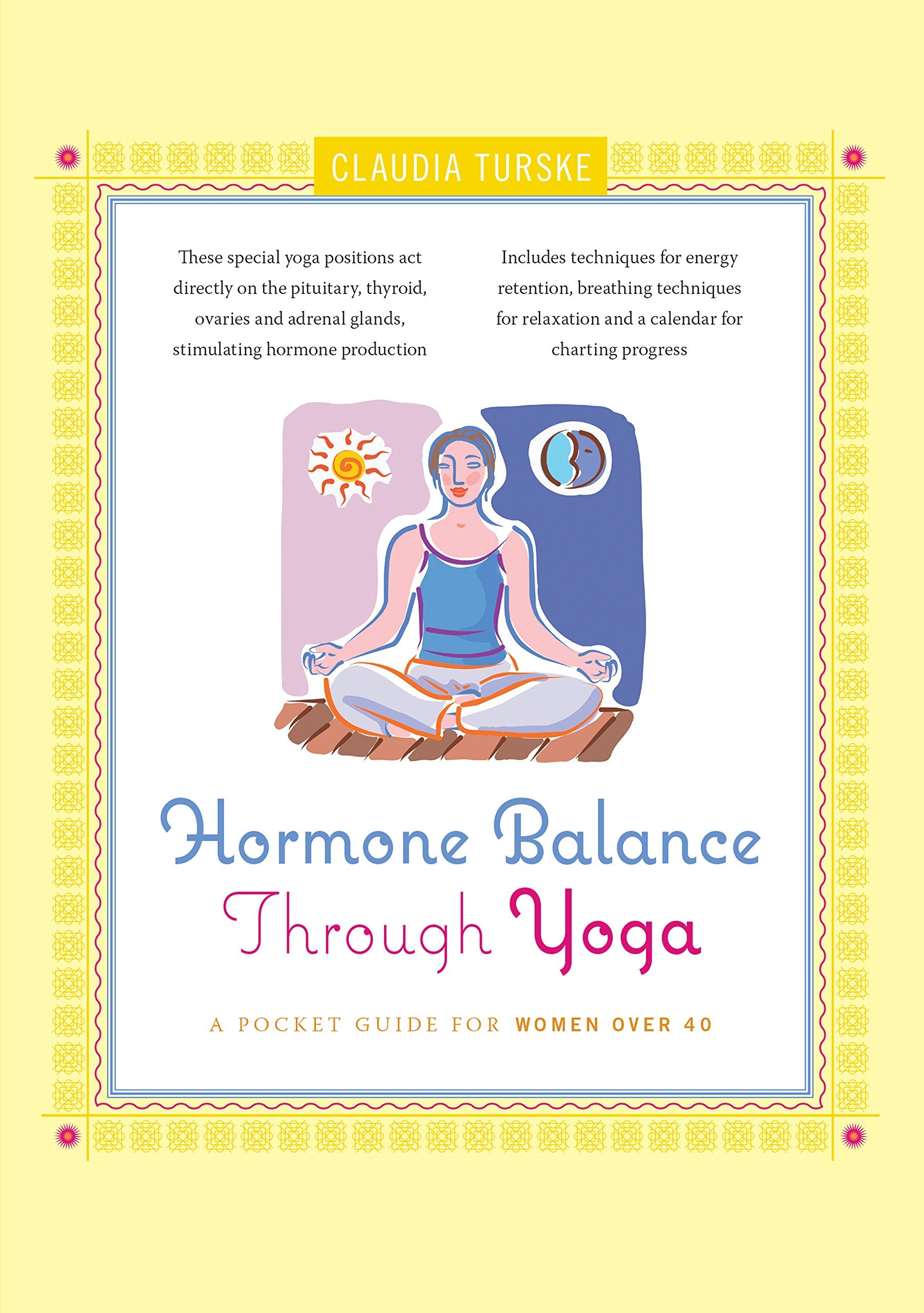 Hormone Balance Through Yoga: A Pocket Guide for Women Over 40 Health, Nutrition & Fitness