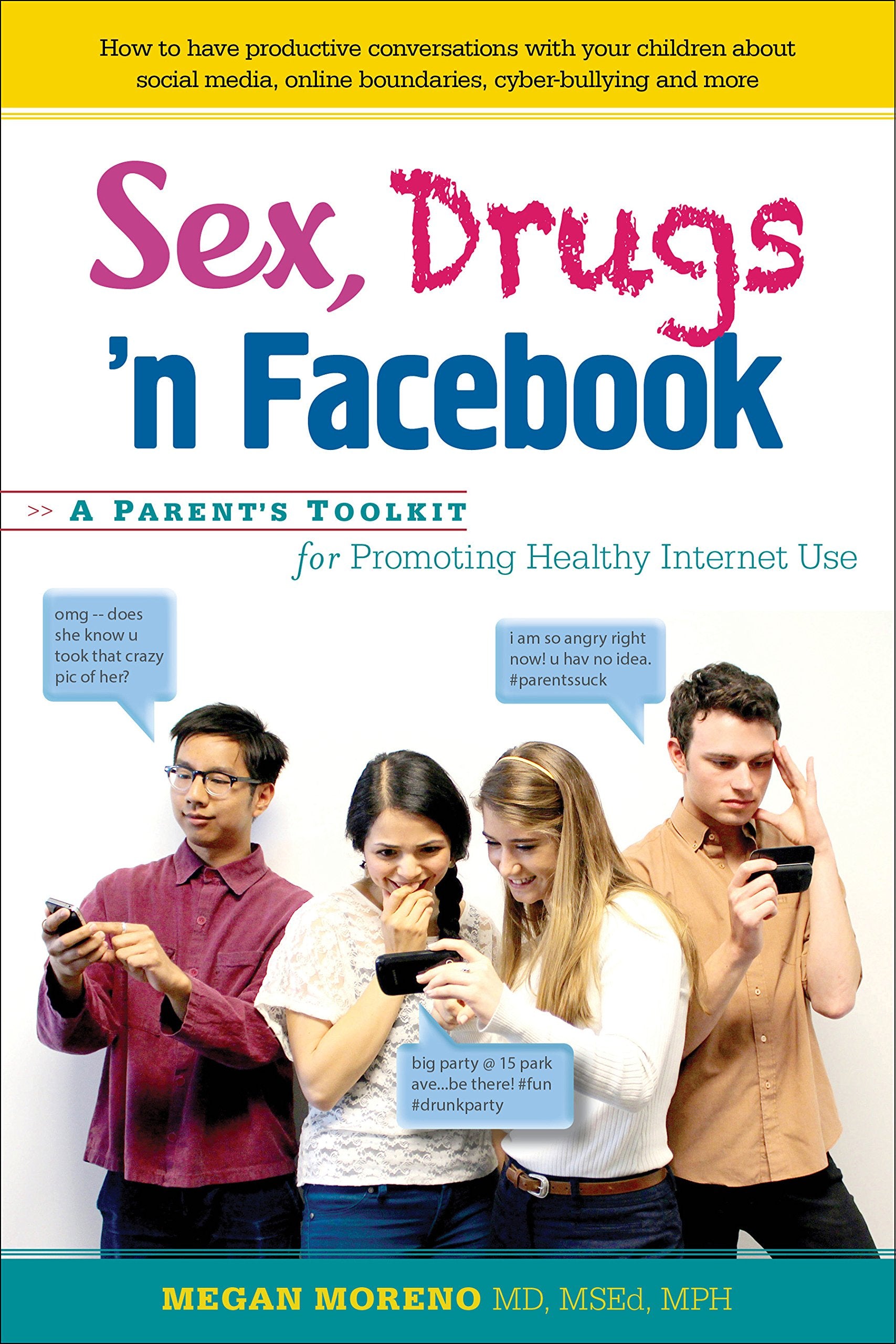 Sex, Drugs 'n Facebook: A Parent's Toolkit for Promoting Healthy Internet Use Philosophy