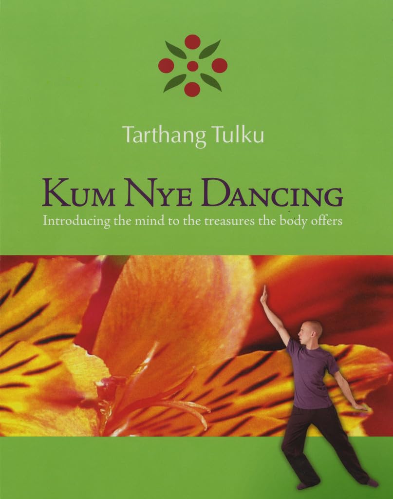 Kum Nye Dancing: Introducing the Mind to the Treasures the Body Offers Health, Nutrition & Fitness