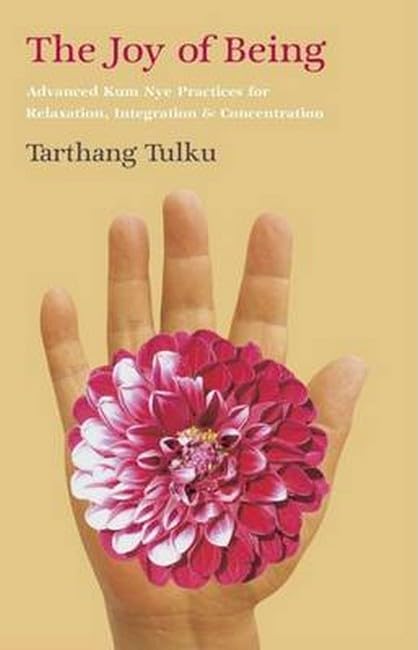 The Joy of Being: Advanced Kum Nye Practices for Relaxation, Integration $ Concentration (Tibetan Yoga) Health, Nutrition & Fitness