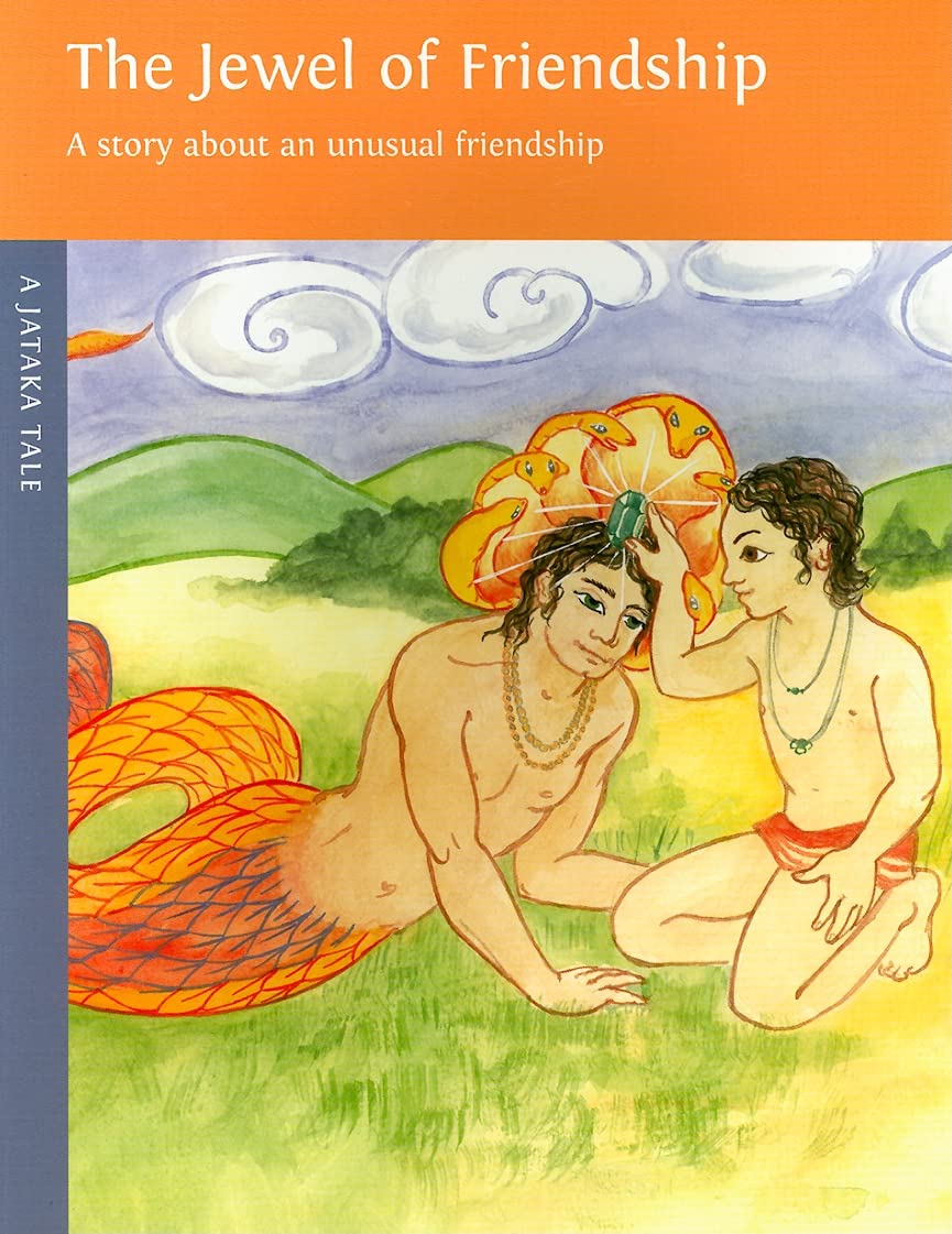The Jewel of Friendship: A Story About an Unusual Friendship (A Jataka Tale) Non-fiction
