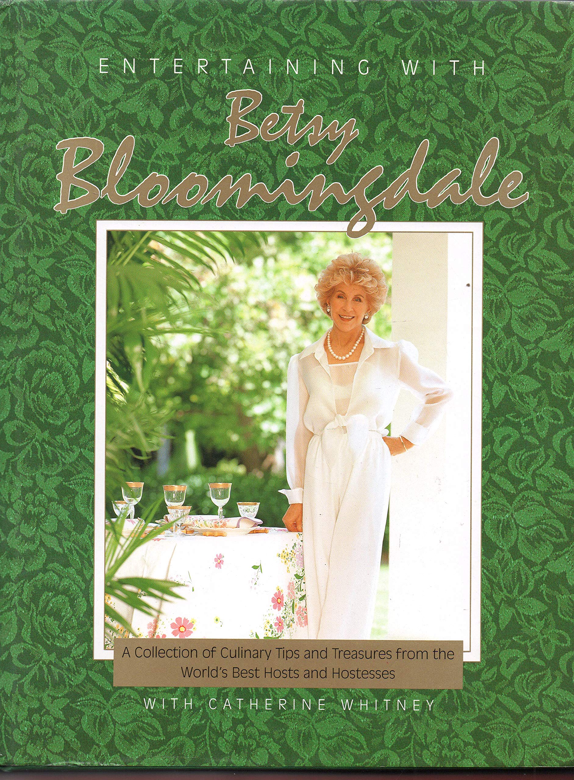 Entertaining With Betsy Bloomingdale: A Collection of Culinary Tips and Treasures from the World's Best Hosts and Hostesses book