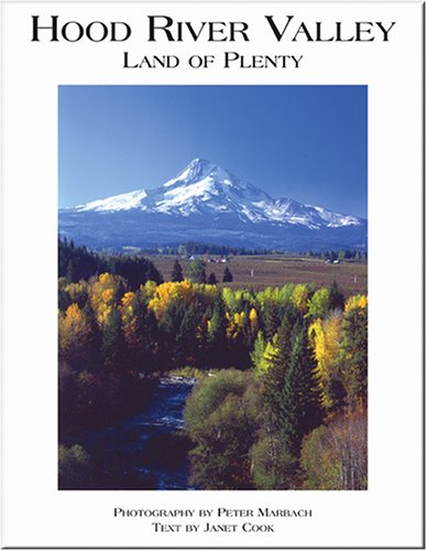 Hood River Valley: Land of Plenty Travel Guides