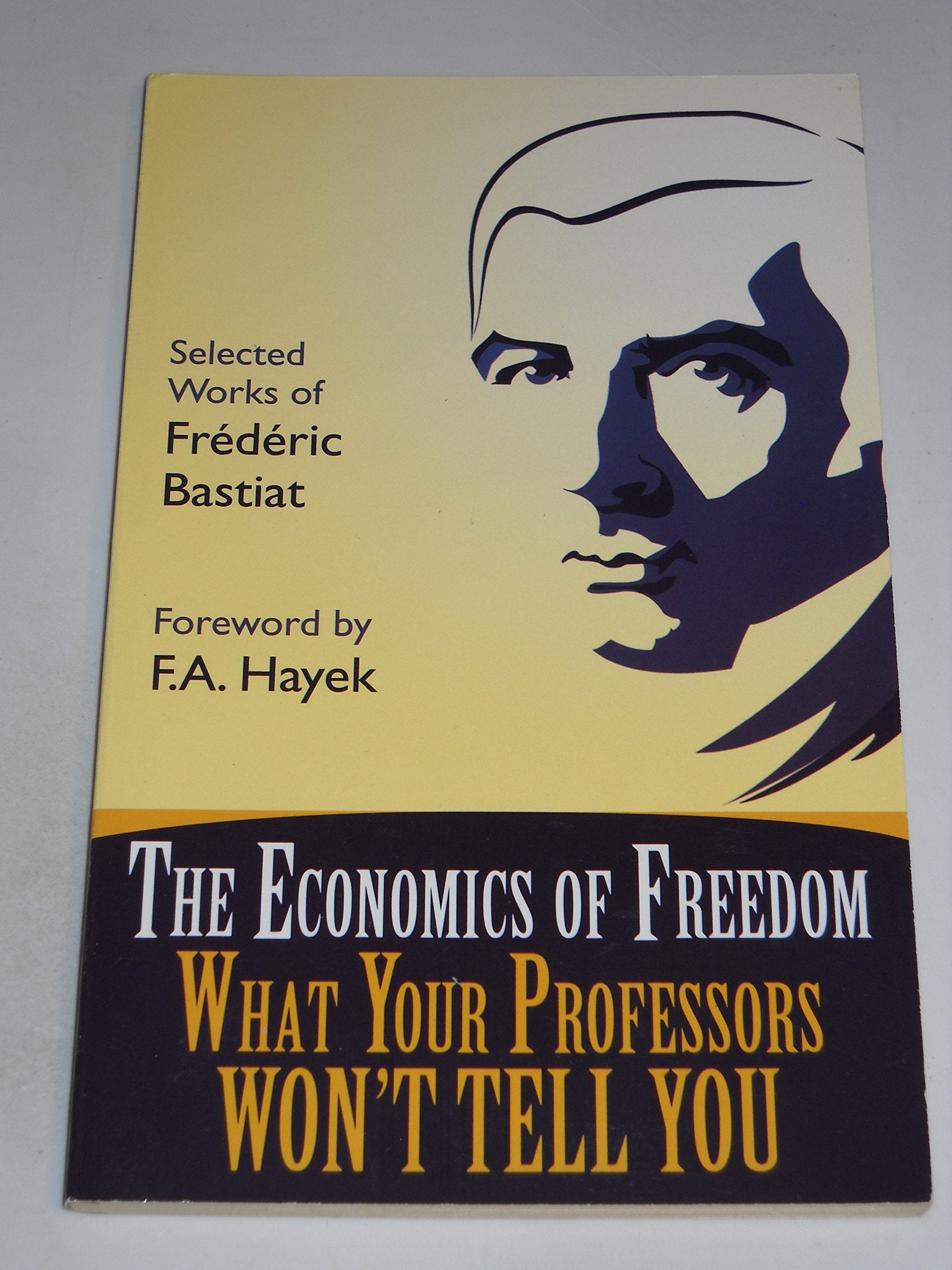 The Economics of Freedom What Your Professors Won't Tell You book
