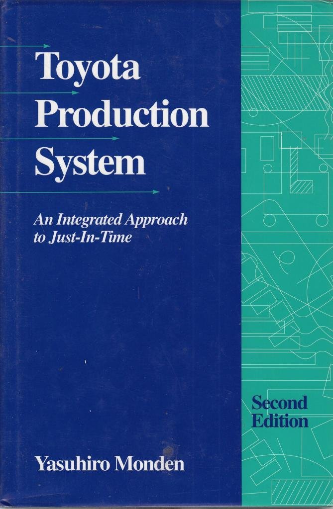 Toyota Production System: An Integrated Approach to Just-in-Time Business & Technology