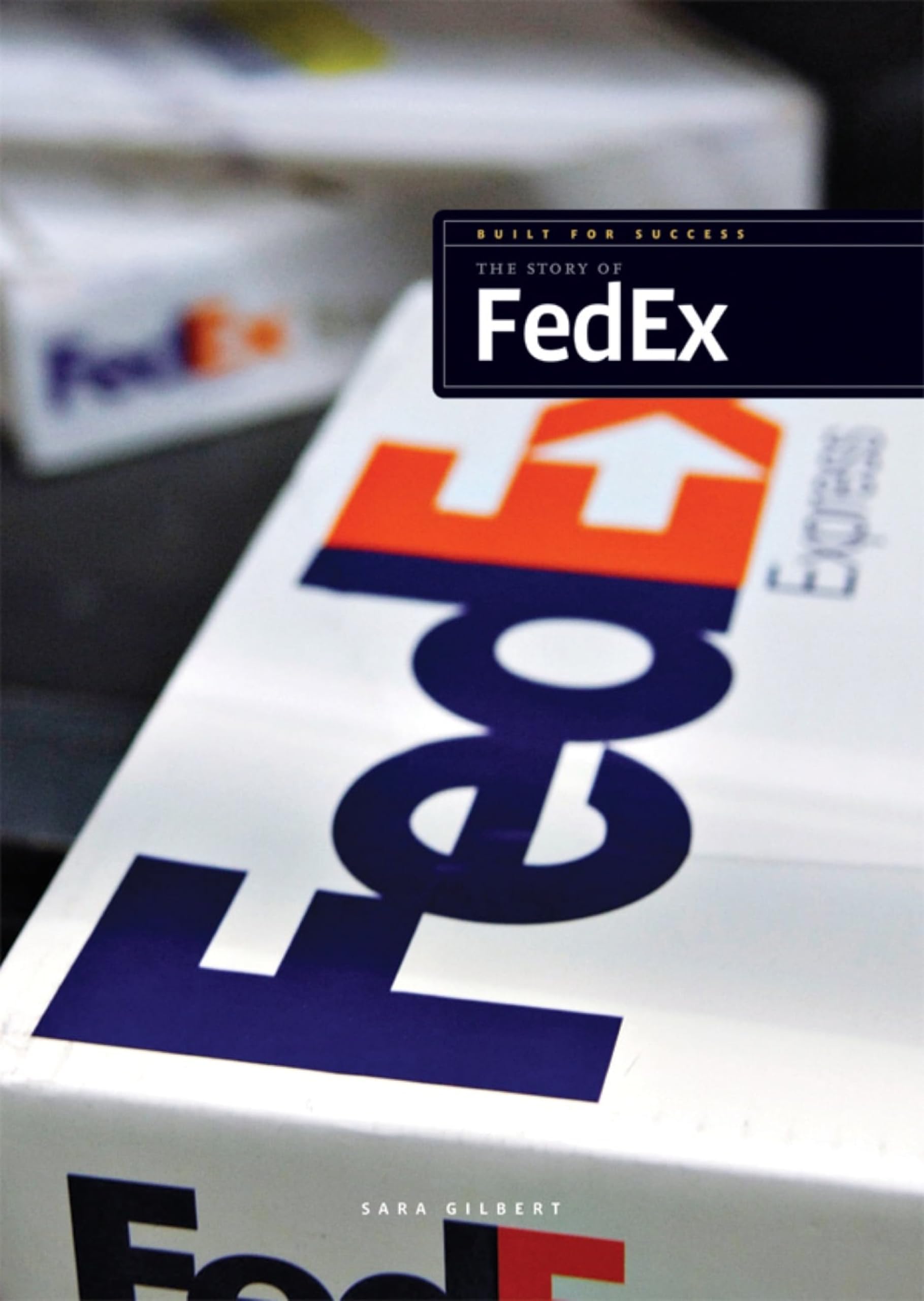 The Story of FedEx (Built for Success) Books