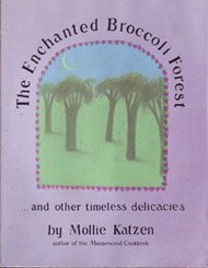 Enchanted Broccoli Forest: And Other Timeless Delicacies Leisure, Home & Garden