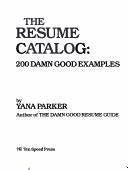 The Resume Catalog: 200 Damn Good Examples Business, Finance & Career