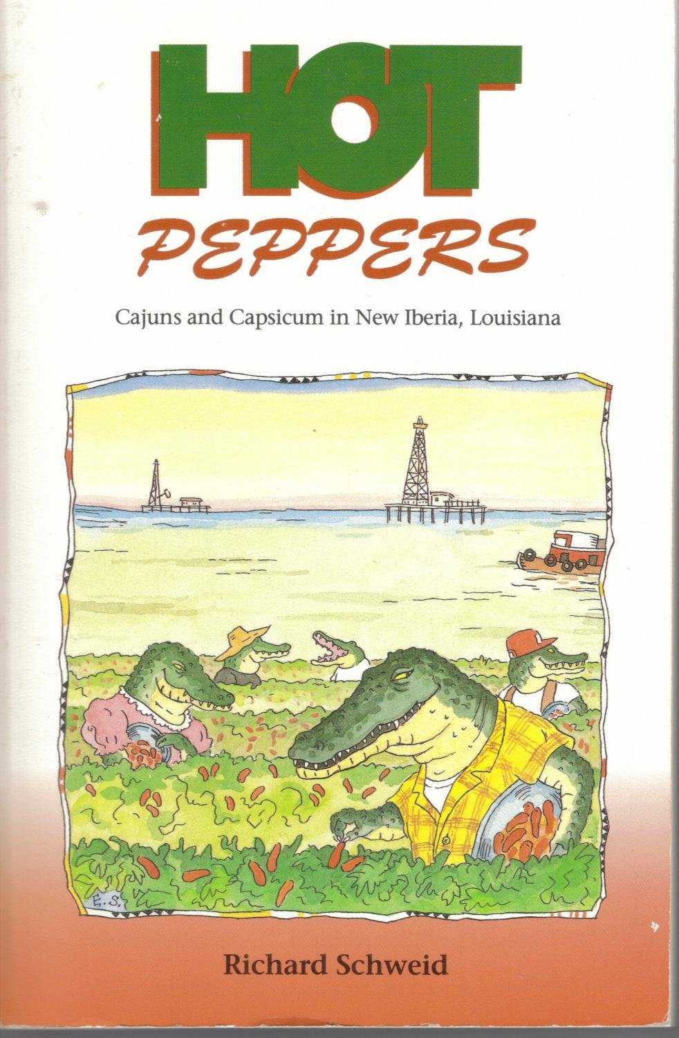 Hot Peppers: Cajuns and Capsicum in New Iberia, Lousiana book