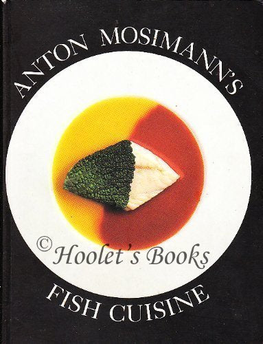 Anton Mosimann's Fish Cuisine book
