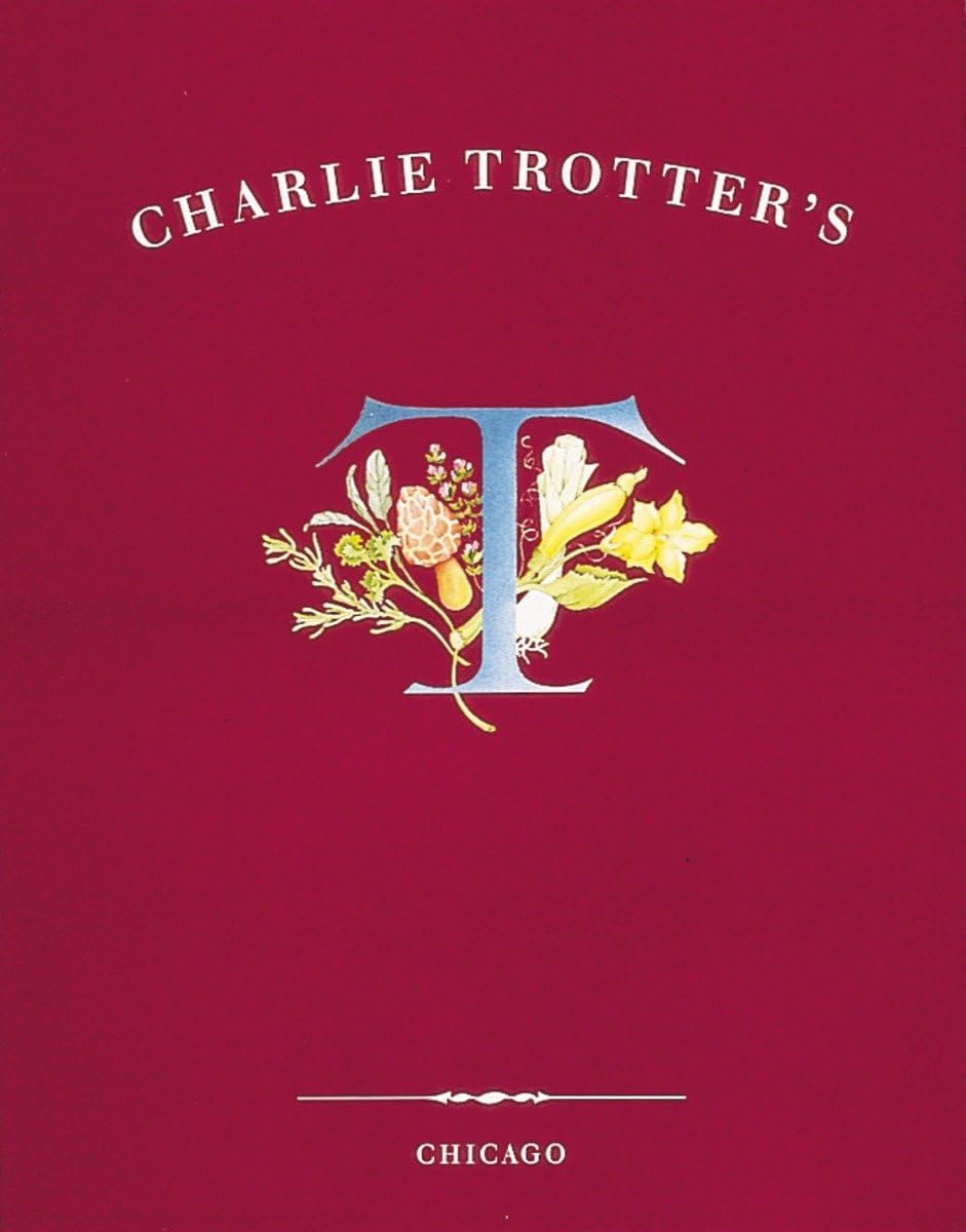 Charlie Trotter's: [A Cookbook] Art & Literature