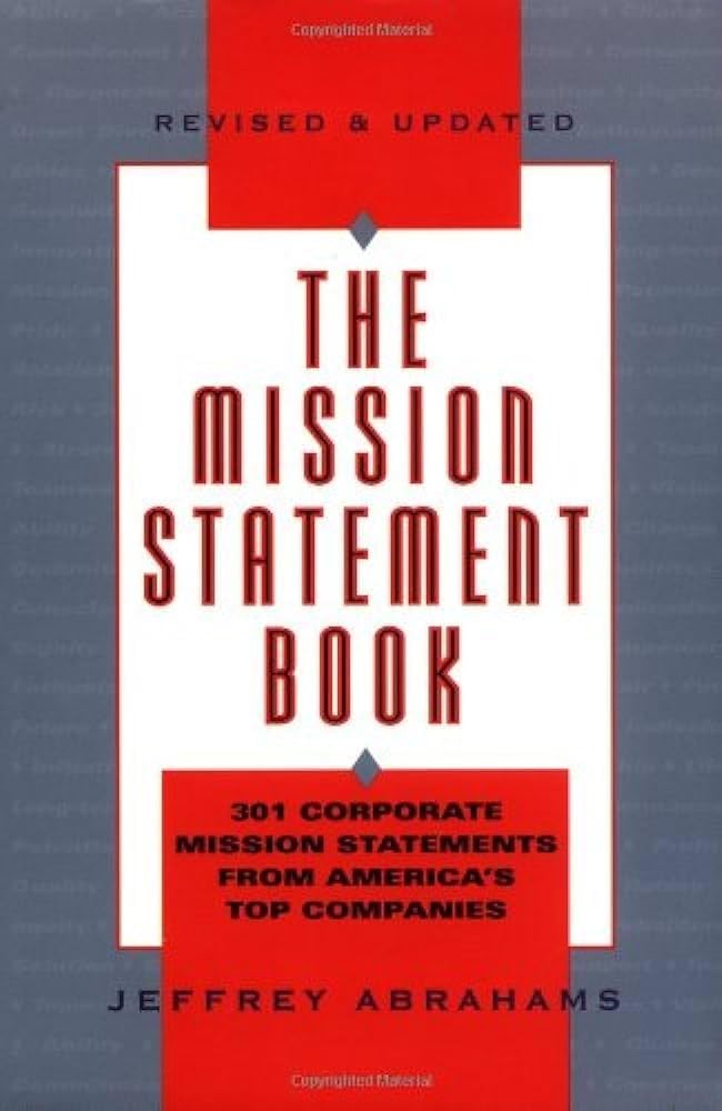 The Mission Statement Book: 301 Corporate Mission Statements from America's Top Companies Business, Finance & Career
