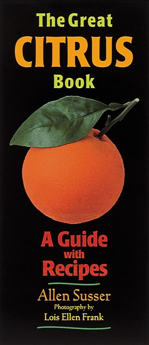 The Great Citrus Book: A Guide with Recipes book