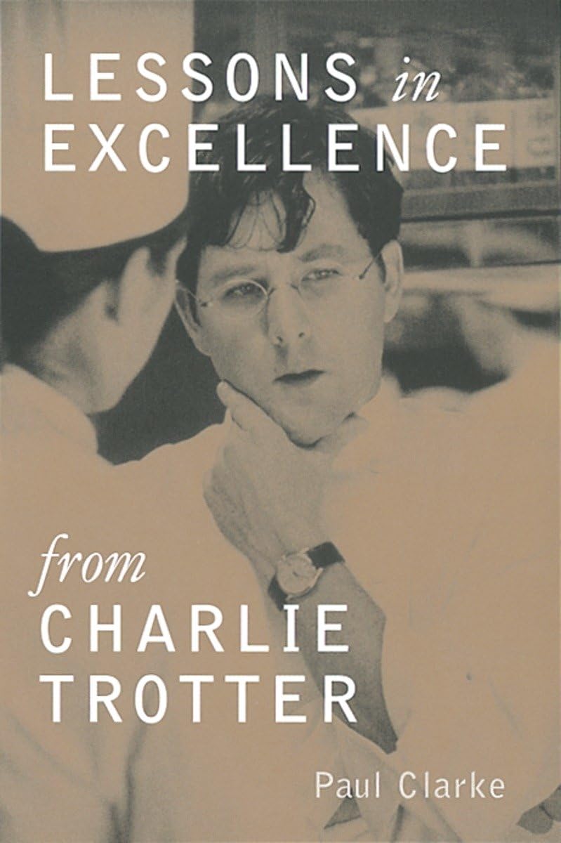 Lessons in Excellence from Charlie Trotter (Lessons from Charlie Trotter) Science