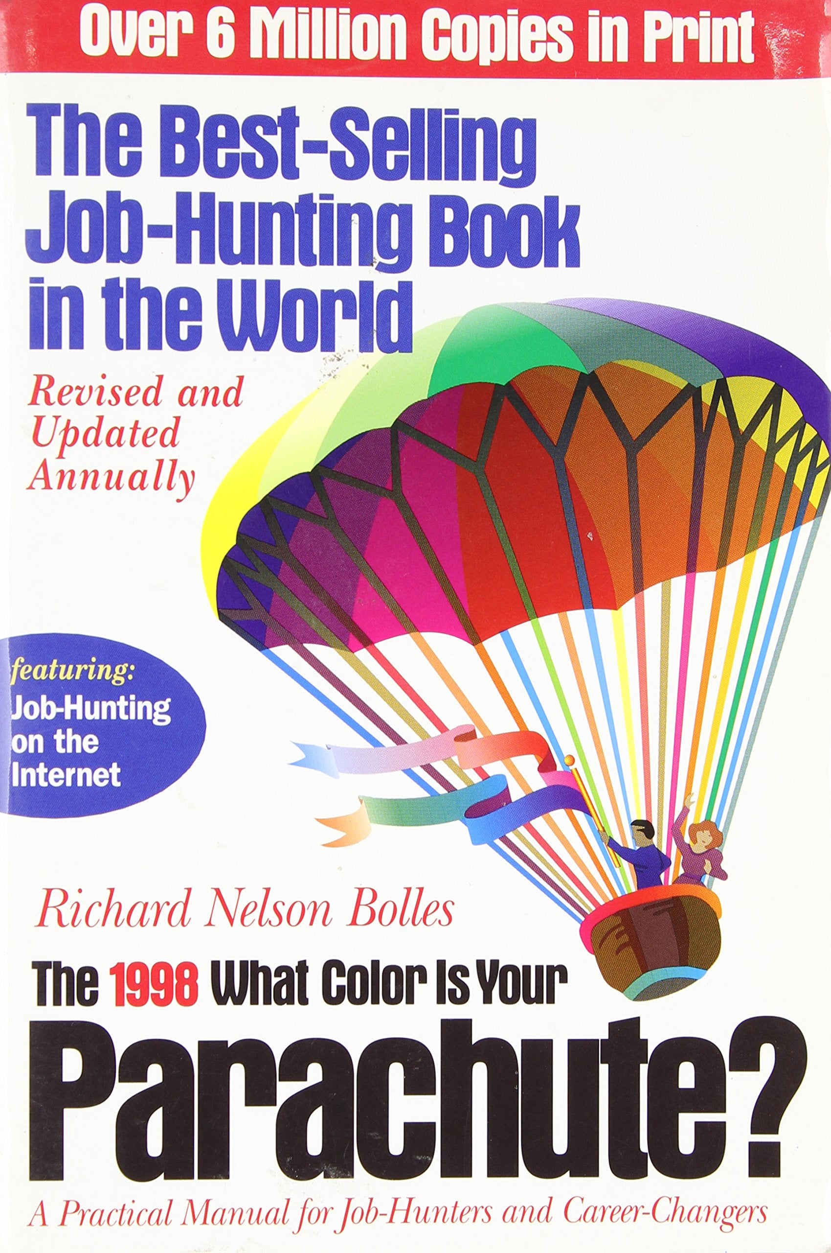 What Color Is Your Parachute? 1998: A Practical Manual for Job-Hunters and Career Changers (What Color is Your Parachute?: A Practical Manual for Job-hunters and Career-changers) Business, Finance & Career