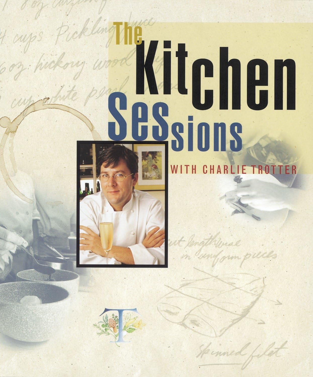 The Kitchen Sessions with Charlie Trotter Leisure, Home & Garden