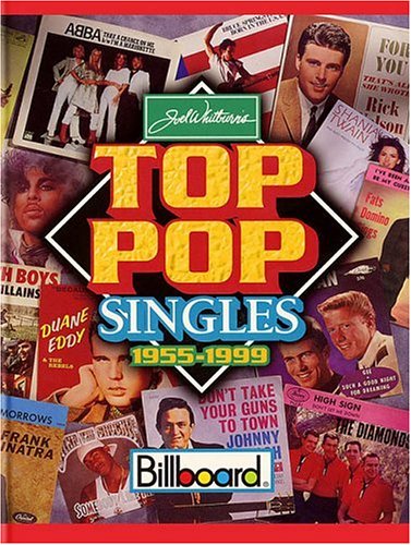 Joel Whitburn's Top Pop Singles 1955-1999: Chart Data Compiled from Billboard's Pop Singles Charts, 1955-1999 Arts & Music