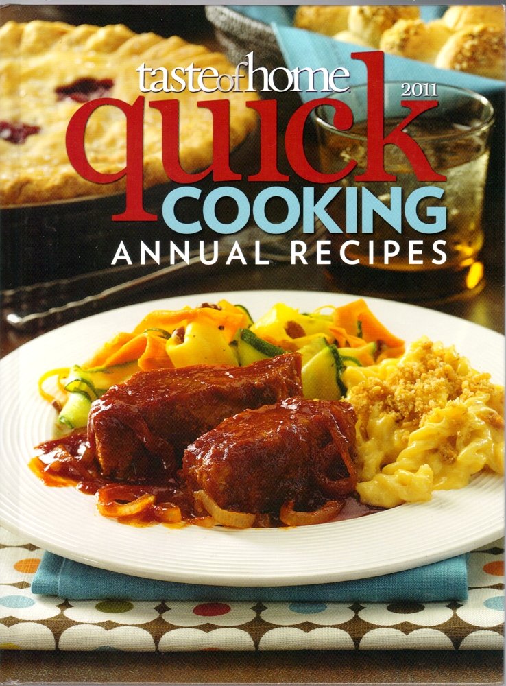 Taste of Home Quick Cooking Annual Recipes 2011 Cooking & Enjoying