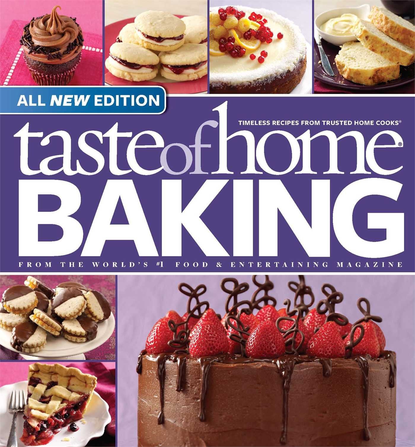 Taste of Home Baking Book: From the World's #1 Food & Entertaining Magazine Cooking & Enjoying