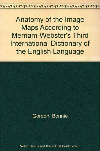 Anatomy of the Image Maps According to Merriam-Webster's Third International Dictionary of the English Language book