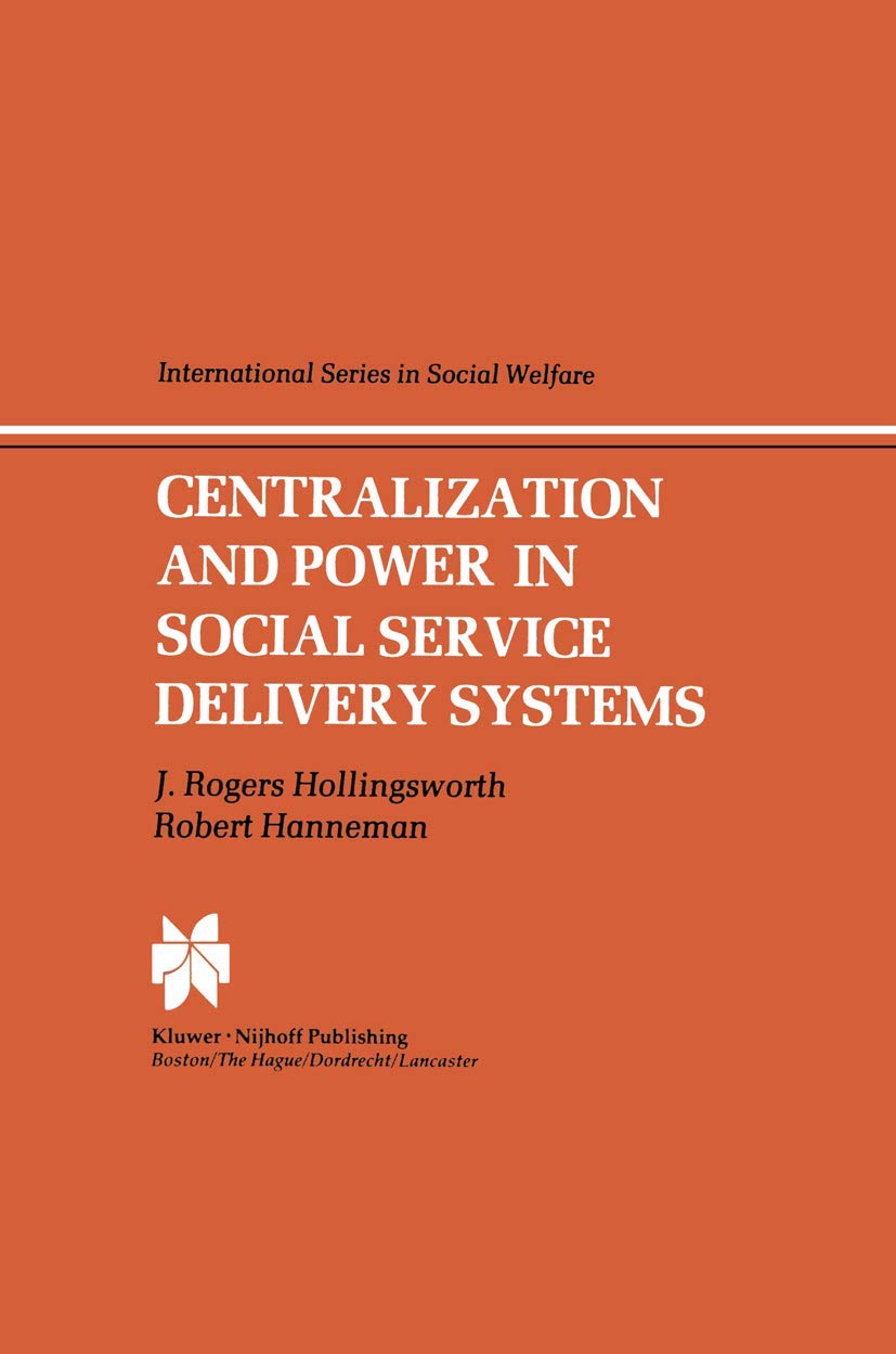 Centralization and Power in Social Service Delivery Systems book