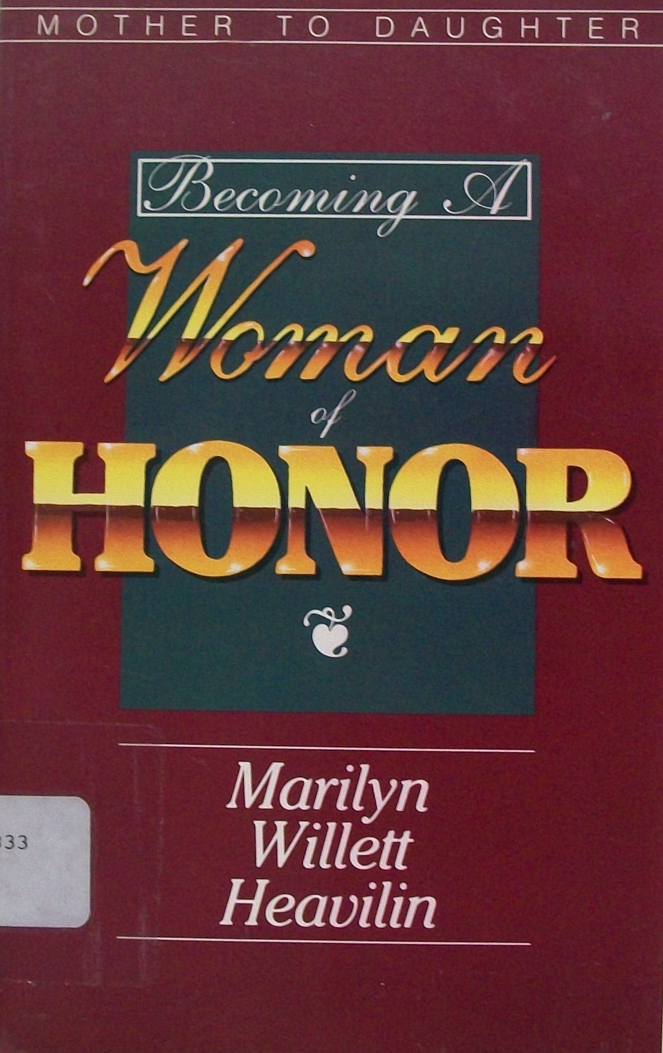 Mother to Daughter: Becoming a Woman of Honor Books