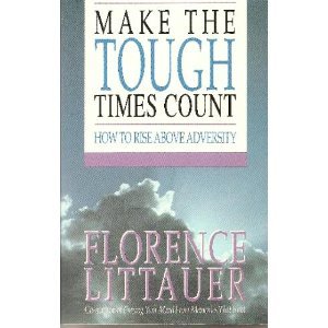 Make the Tough Times Count: How to Rise Above Adversity Religion & Esotericism