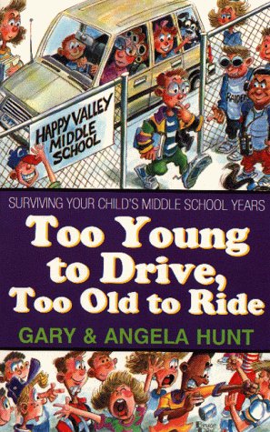 Too Young to Drive, Too Old to Ride: Surviving Your Child's Middle School Years Books