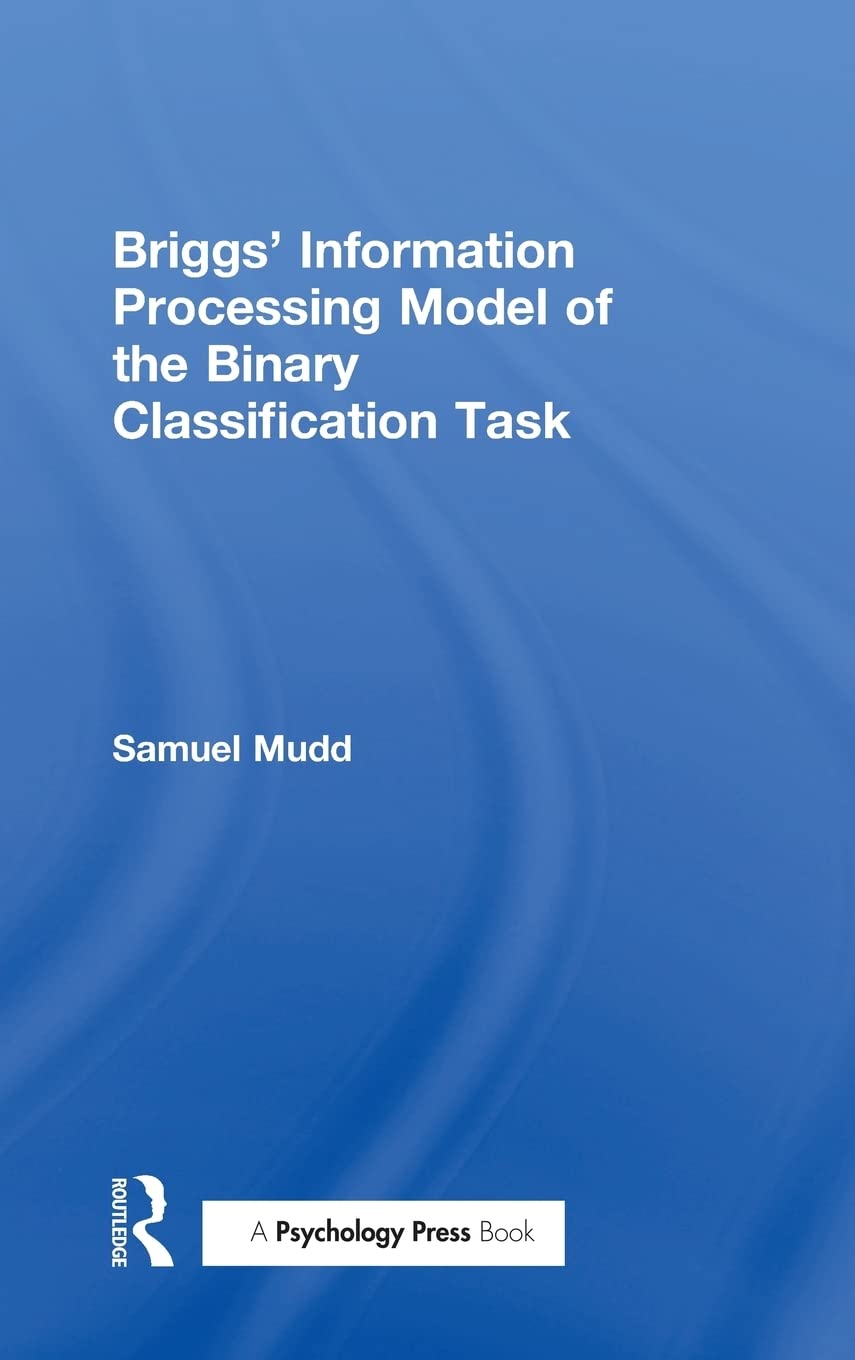 Briggs' Information Processing Model of the Binary Classification Task Psychology