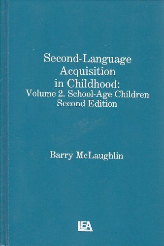 Second-Language Acquisition in Childhood: School-Age Children: Volume 2: School-age Children (Child Psychology) Social Sciences