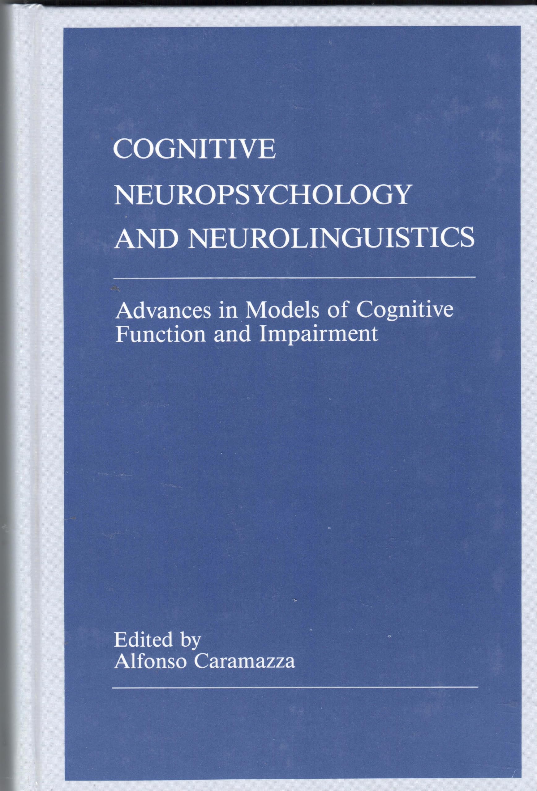 Cognitive Neuropsychology and Neurolinguistics: Advances in Models of Cognitive Function and Impairment Medicine
