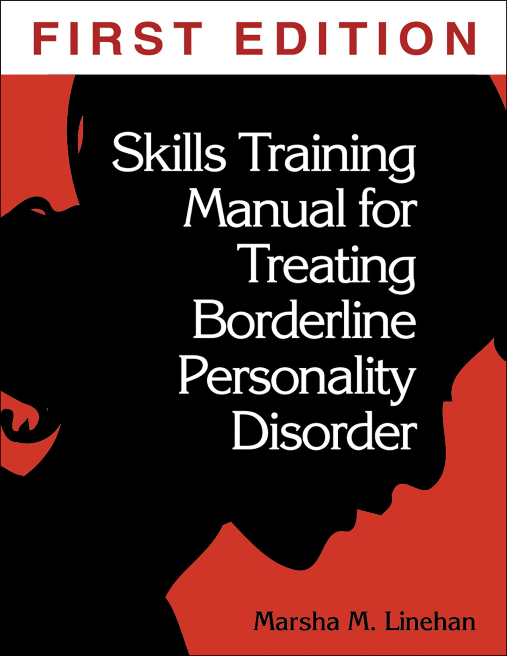 Skills Training Manual for Treating Borderline Personality Disorder: Diagnosis and Treatment of Mental Disorders Medicine