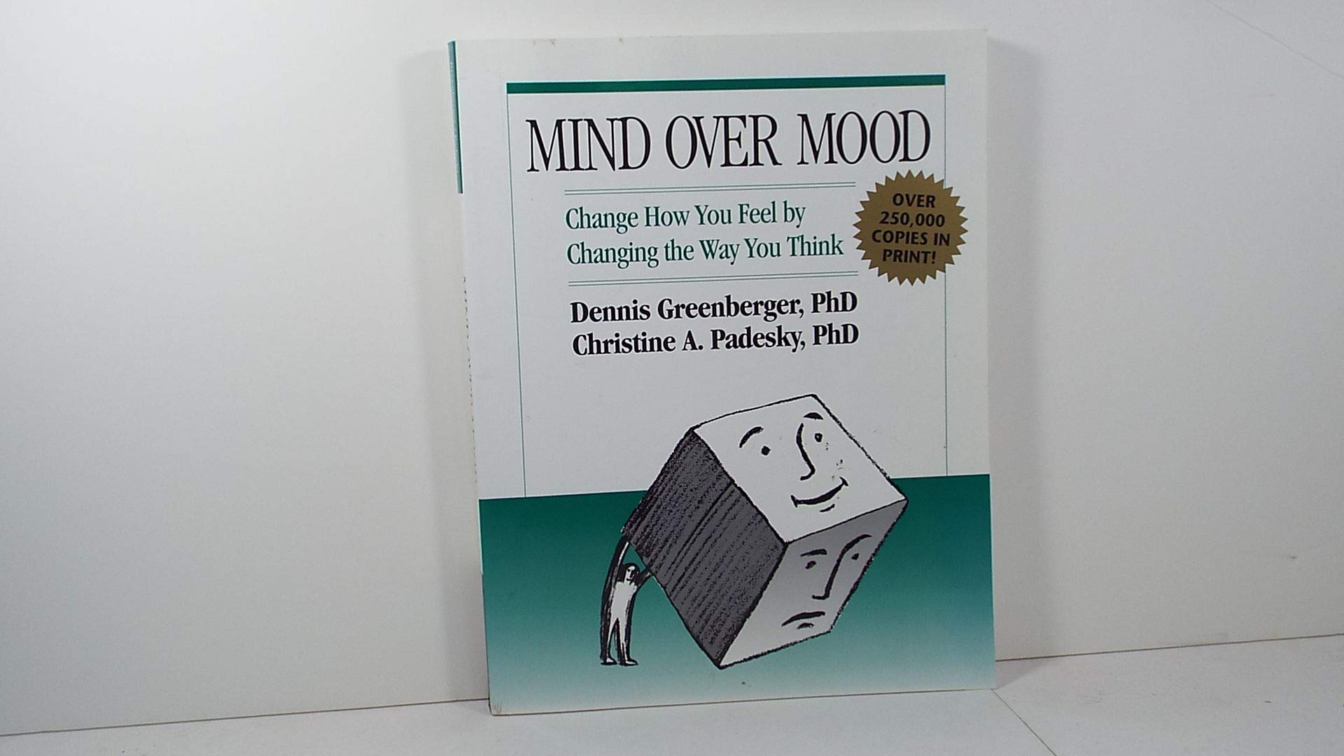 Mind over Mood: Change How You Feel by Changing the Way You Think Medicine
