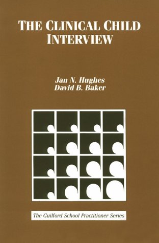 Clinical Child Interview (The Guilford School Practitioner Series) Medicine