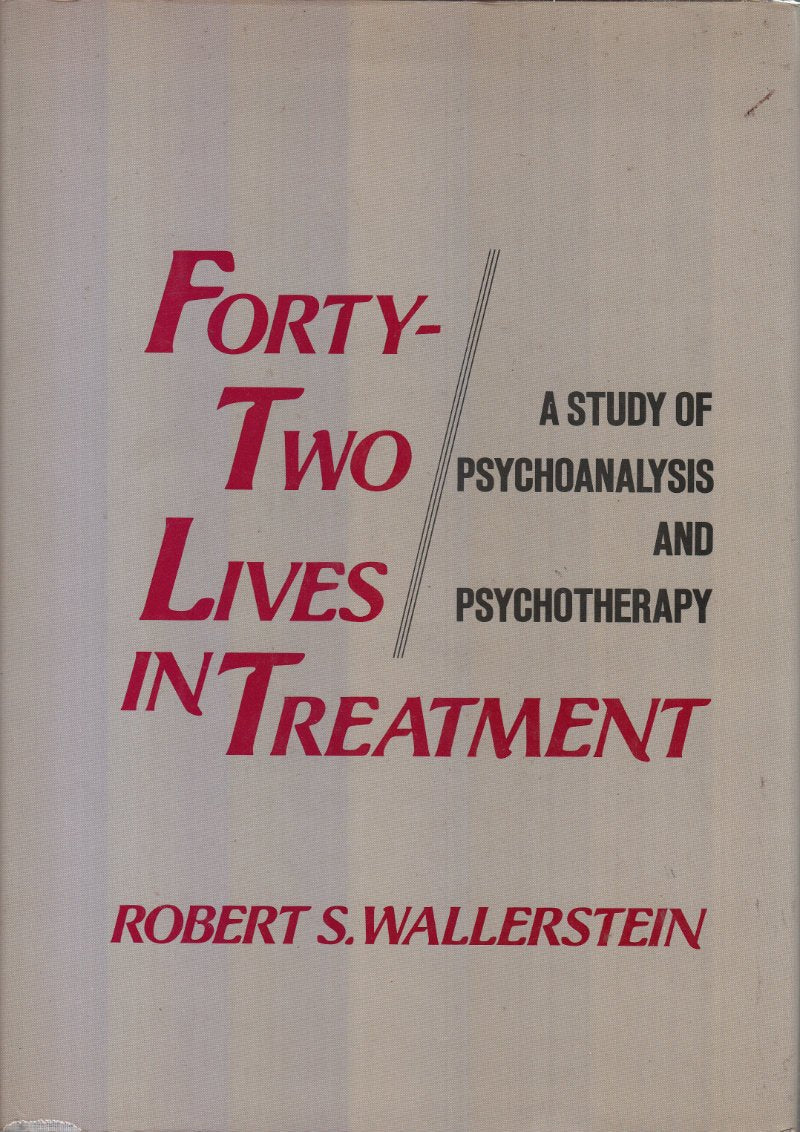 Forty-Two Lives in Treatment: A Study of Psychoanalysis and Psychotherapy (Guilford Psychoanalysis Series) Psychology