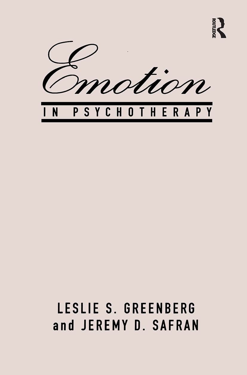 Emotion in Psychotherapy: Affect, Cognition, and the Process of Change book