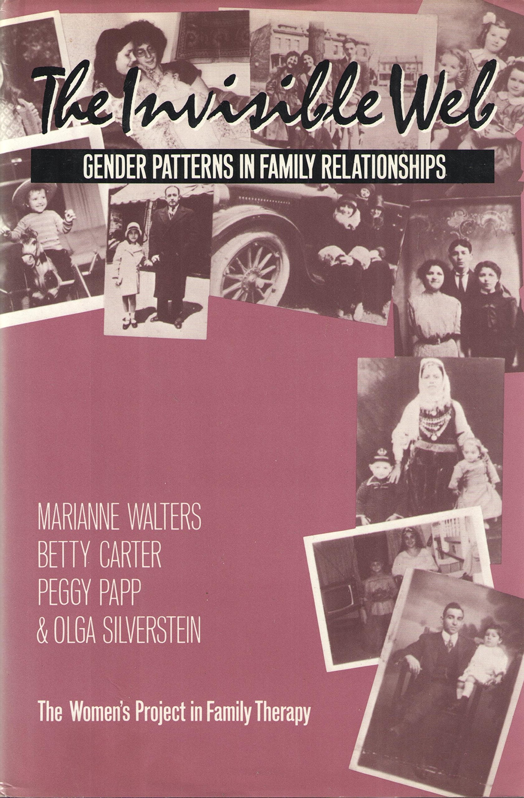 The Invisible Web: Gender Patterns in Family Relationships (Guilford Family Therapy Series) Partnership & Love