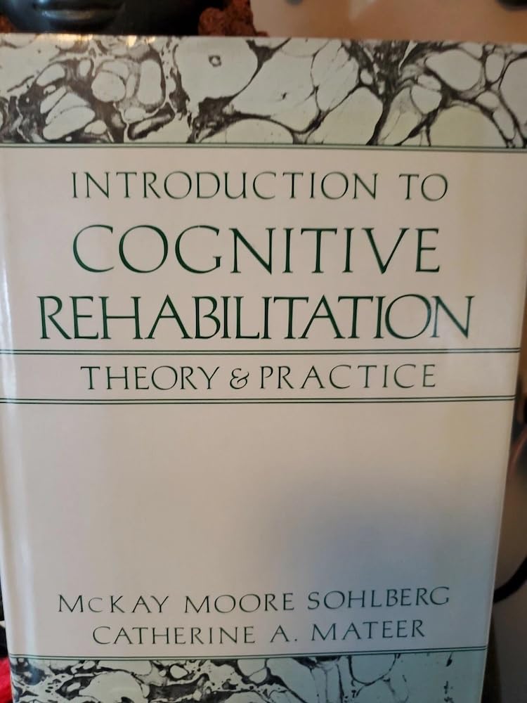 Introduction to Cognitive Rehabilitation: Theory and Practice Medicine