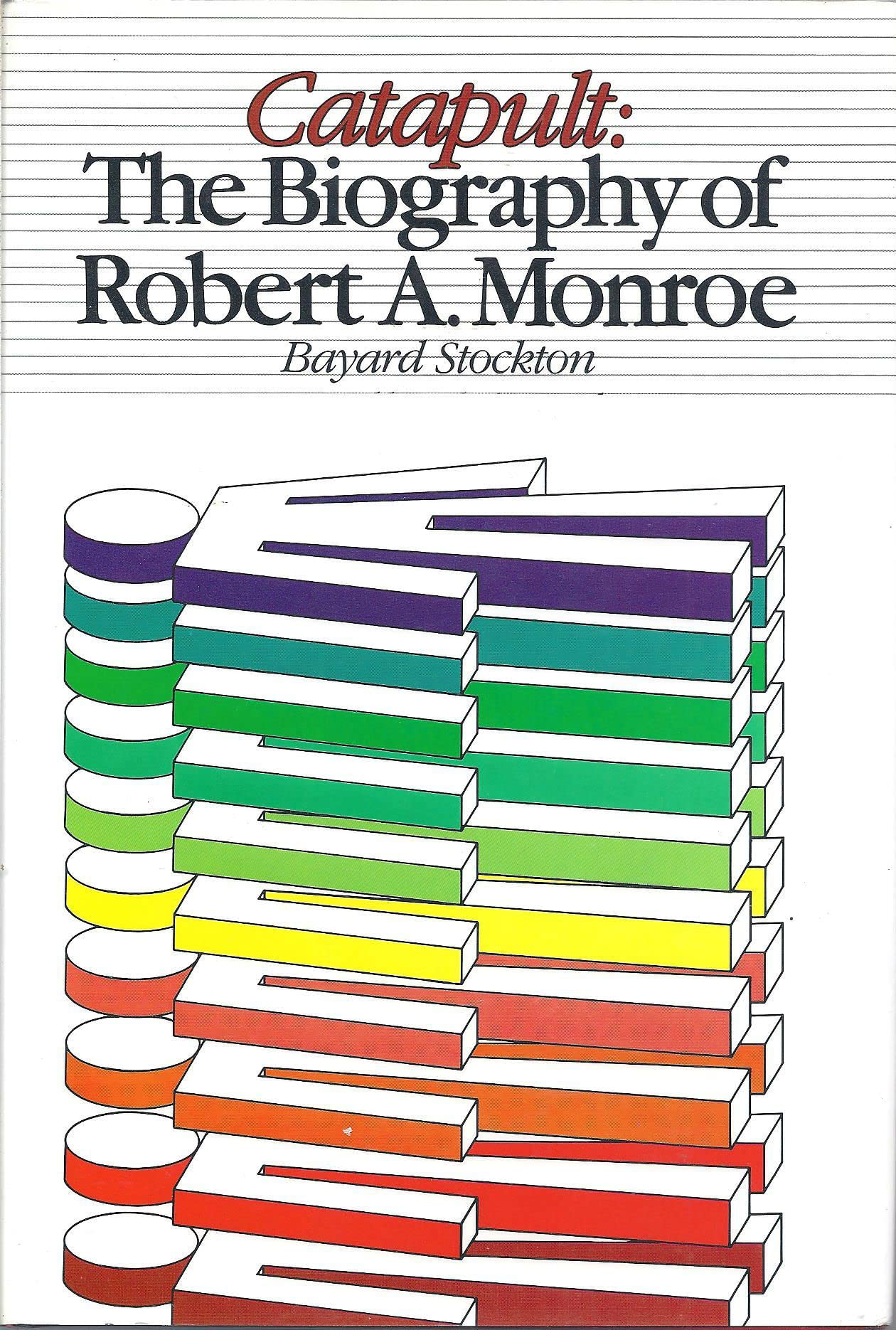Catapult: The Biography of Robert A. Monroe Memories