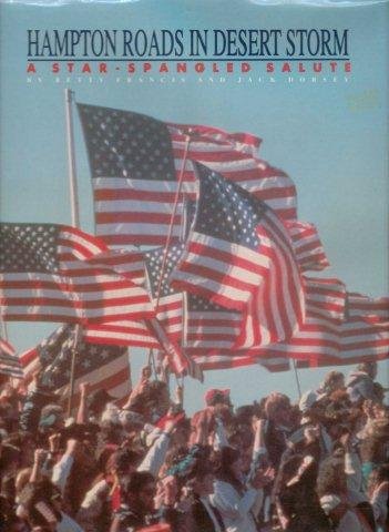 Hampton Roads in Desert Storm: A Star-Spangled Salute Politics & History