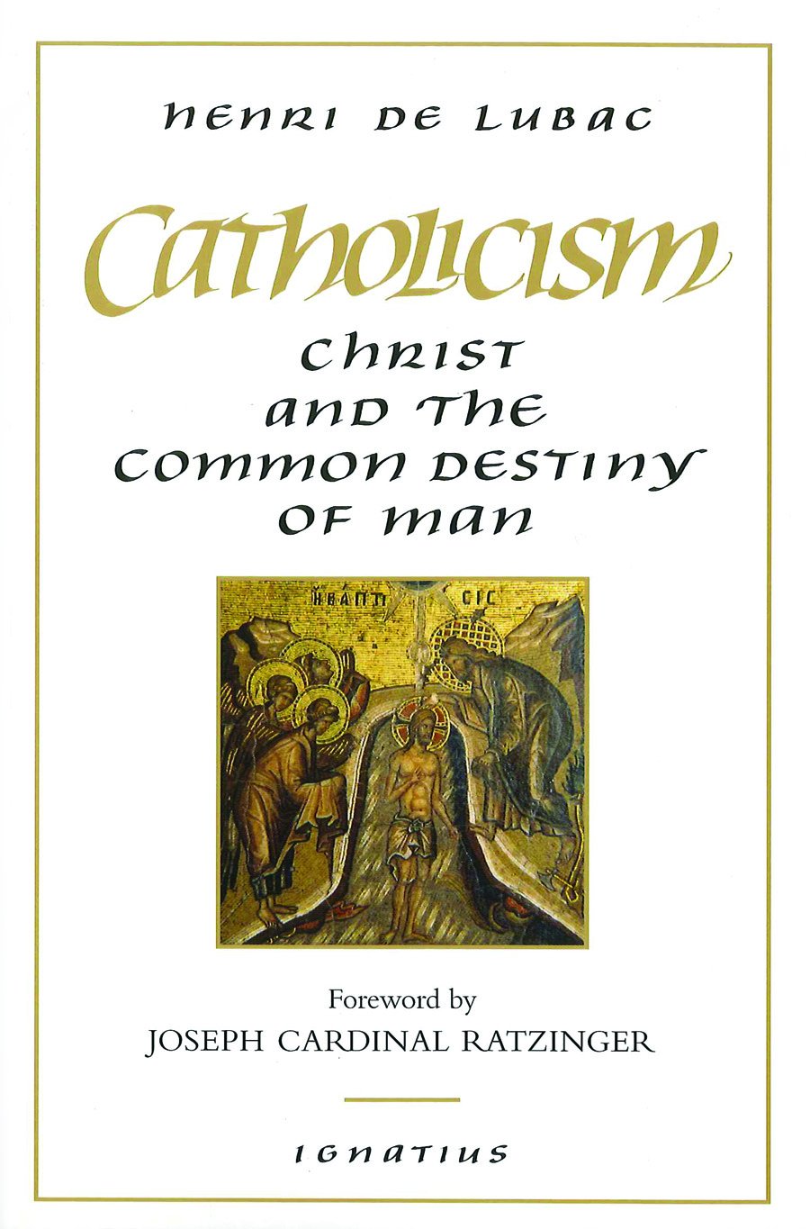 Catholicism: Christ and the Common Destiny of Man Religion & Esotericism
