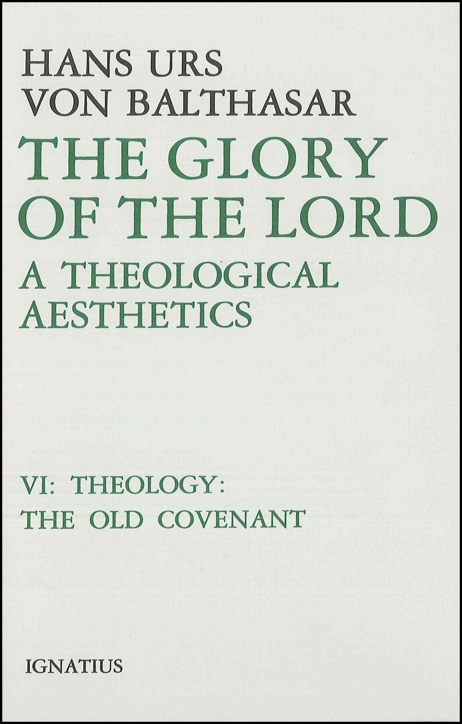 The Glory of the Lord: A Theological Aesthetics : Theology : The Old Covenant: A Theological Aesthetics: The Old Covenant Philosophy