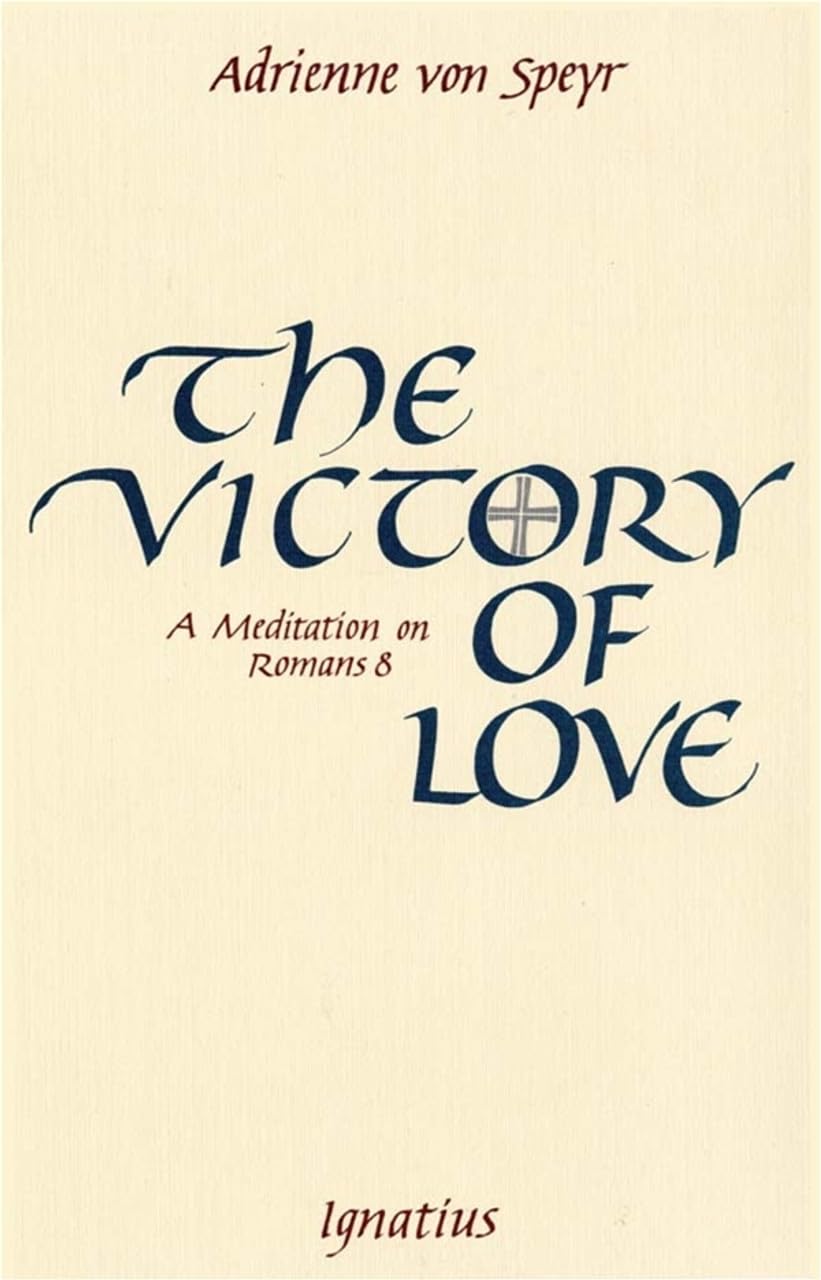 Victory of Love: A Meditation of Romans Eight Religion & Esotericism