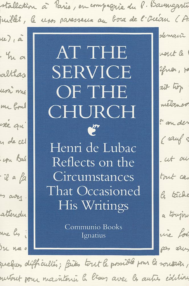At the Service of the Church: Henri de Lubac Reflects on the Circumstances That Occasioned His Writings Religion & Esotericism