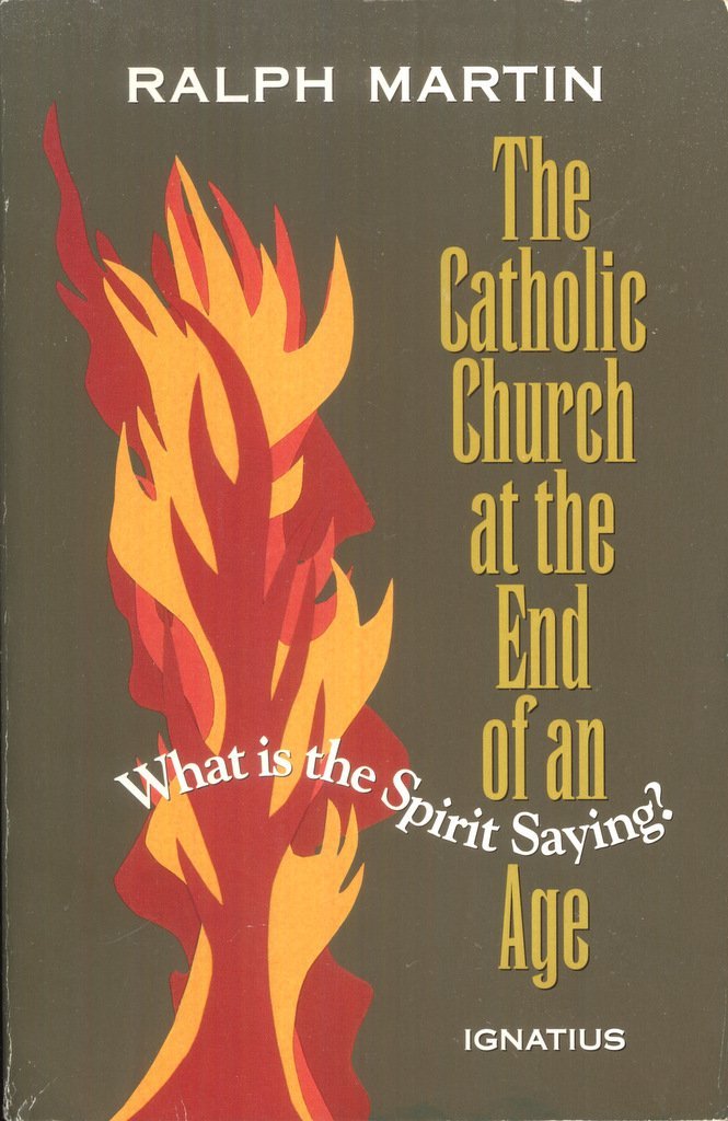 The Catholic Church at the End of an Age: What Is the Spirit Saying? Religion & Esotericism